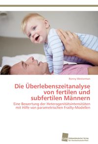 Produktbild: Die &Uuml;berlebenszeitanalyse von fertilen und subfertilen M&auml;nnern