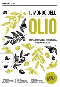 Produktbild: Il mondo dell'olio. Storia, produzione, uso in cucina dell'extravergine