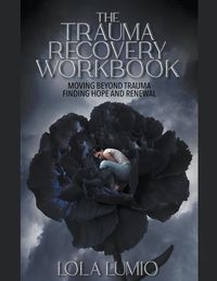 Bild vom Artikel The Trauma Recovery Workbook vom Autor Lola Lumio