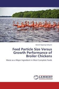 Produktbild: Oppong-Sekyere, D: Feed Particle Size Versus Growth Performa