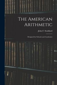 Produktbild: The American Arithmetic: Designed for Schools and Academies