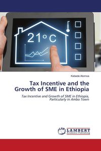 Produktbild: Tax Incentive and the Growth of SME in Ethiopia