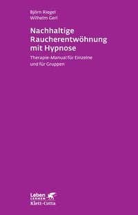 Nachhaltige Raucherentwöhnung mit Hypnose (Leben lernen, Bd. 251) Björn Riegel