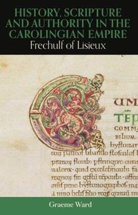 Produktbild: Ward, G: History, Scripture, and Authority in the Carolingia