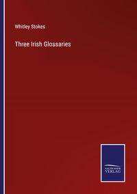 Produktbild: Three Irish Glossaries