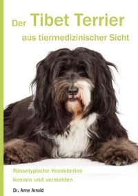Produktbild: Der Tibet Terrier aus tiermedizinischer Sicht