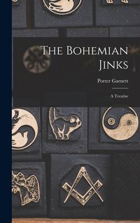 Produktbild: The Bohemian Jinks: A Treatise