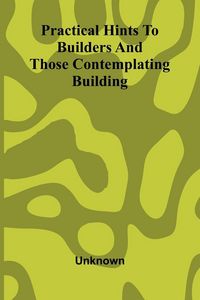 Produktbild: Practical hints to builders and those contemplating building