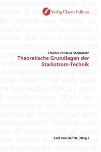 Produktbild: Steinmetz, C: Theoretische Grundlagen der Starkstrom-Technik