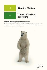 Produktbild: Come un'ombra dal futuro. Per un nuovo pensiero ecologico