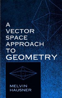 Produktbild: A Vector Space Approach to Geometry
