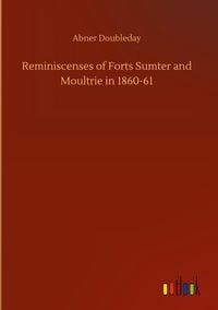 Produktbild: Reminiscenses of Forts Sumter and Moultrie in 1860-61