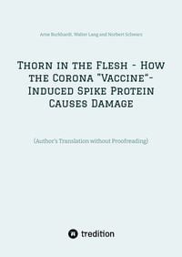 Produktbild: Thorn in the Flesh - How the Corona "Vaccine&ldquo; Induced Spike Protein Causes Damage