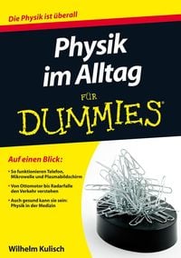 Bild vom Artikel Physik im Alltag für Dummies vom Autor Wilhelm Kulisch