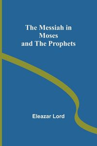Produktbild: The Messiah in Moses and the Prophets