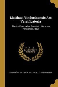 Produktbild: Matthaei Vindocinensis Ars Versificatoria