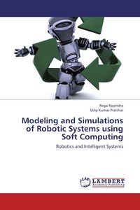 Produktbild: Modeling and Simulations of Robotic Systems using Soft Computing