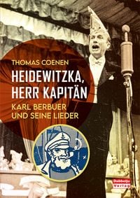 Produktbild: Heidewitzka, Herr Kapit&auml;n - Karl Berbuer und seine Lieder