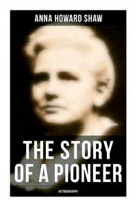 Produktbild: The Story of a Pioneer: Autobiography