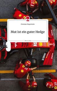 Produktbild: Mut ist ein guter Hedge. Life is a Story - story.one