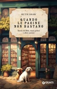 Produktbild: Quando le pagine non bastano. Storie di libri, musi pelosi e altre carezze