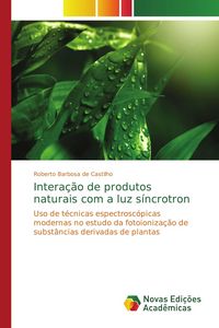 Produktbild: Intera&ccedil;&atilde;o de produtos naturais com a luz s&iacute;ncrotron