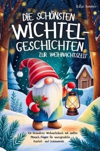 Produktbild: Die sch&ouml;nsten Wichtelgeschichten zur Weihnachtszeit - Ein wundervolles Weihnachtsbuch mit sanften Mitmach-Fragen f&uuml;r unvergessliche Lesemomente