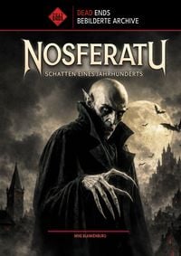 Produktbild: Nosferatu &ndash; Schatten eines Jahrhunderts (Dead Ends Archive)