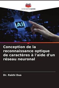 Produktbild: Conception de la reconnaissance optique de caract&egrave;res &agrave; l'aide d'un r&eacute;seau neuronal