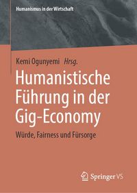 Produktbild: Humanistische F&uuml;hrung in der Gig-Economy