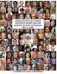 Produktbild: Shaping the Future: 150+ Canadian Mentoring Relationships That Make Canada Great, Creative, Innovative, Productive, Successful and Welcomi