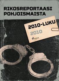 Produktbild: Rikosreportaasi Pohjoismaista 2010
