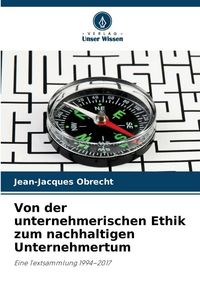 Produktbild: Von der unternehmerischen Ethik zum nachhaltigen Unternehmertum