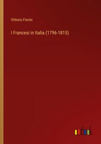 Produktbild: I Francesi in Italia (1796-1815)