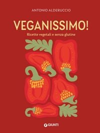 Produktbild: Veganissimo. Ricette vegetali e senza glutine