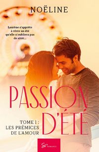 Produktbild: Passion d'&eacute;t&eacute; - Les pr&eacute;mices de l'amour