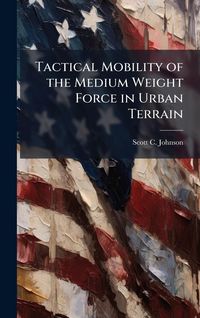 Produktbild: Tactical Mobility of the Medium Weight Force in Urban Terrain