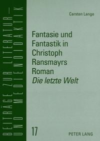 Produktbild: Fantasie und Fantastik in Christoph Ransmayrs Roman &laquo;Die letzte Welt&raquo;