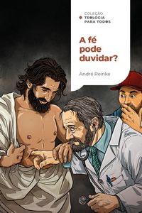 Produktbild: A f&eacute; pode duvidar? (Cole&ccedil;&atilde;o Teologia para todos)