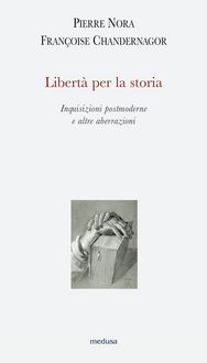 Produktbild: Libert&agrave; per la storia. Inquisizioni postmoderne e altre aberrazioni