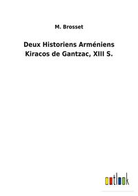 Produktbild: Deux Historiens Arm&eacute;niens Kiracos de Gantzac, XIII S.