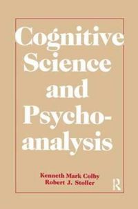 Produktbild: Colby, K: Cognitive Science and Psychoanalysis
