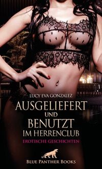 Produktbild: Ausgeliefert und benutzt im Herrenclub | Erotische Geschichten