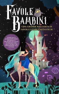 Produktbild: Favole per Bambini Una grande raccolta di favole e fiabe fantastiche. (Vol.2)