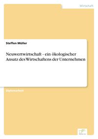Produktbild: Neuwertwirtschaft - ein &ouml;kologischer Ansatz des Wirtschaftens der Unternehmen