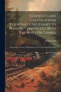 Produktbild: Statistics and Calculations Essentially Necessary to Persons Connected With Railways Or Canals
