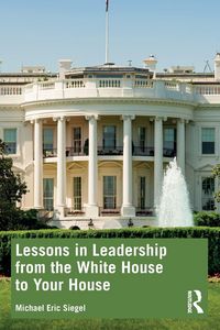 Produktbild: Lessons in Leadership from the White House to Your House