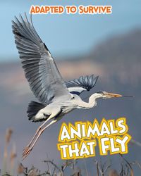 Produktbild: Adapted to Survive: Animals that Fly