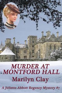 Produktbild: Murder At Montford Hall (A Juliette Abbott Regency Mystery, #7)