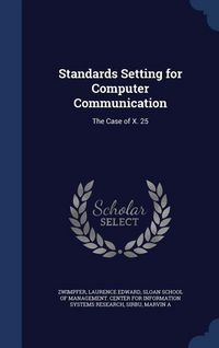 Produktbild: Standards Setting for Computer Communication: The Case of X. 25